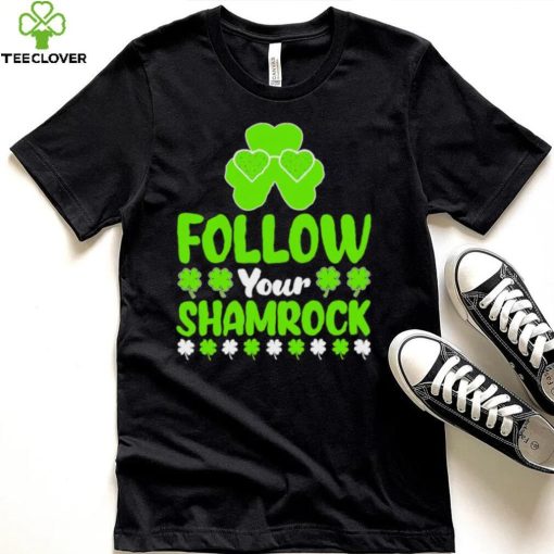 St. Patrick’s day follow your shamrocks hoodie, sweater, longsleeve, shirt v-neck, t-shirt