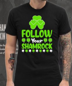 St. Patrick’s day follow your shamrocks shirt