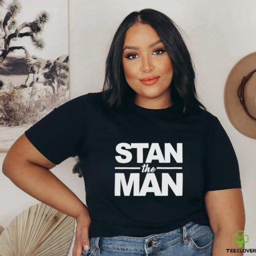 Stan The Man Shirt