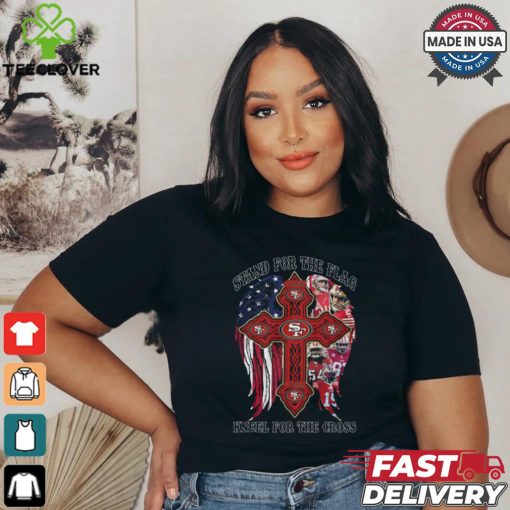 Stand For The Flag Kneel For The Cross San Francisco Shirt