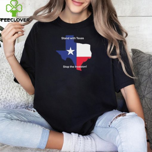 Stand With Texas Stop The Invasion t hoodie, sweater, longsleeve, shirt v-neck, t-shirt