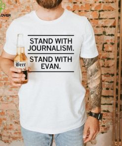 Stand with Journalism stand with Evan 2023 shirt