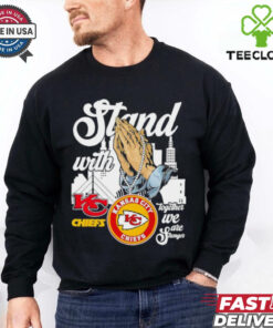 Stand with Kansas City Chiefs together we are stronger shirt