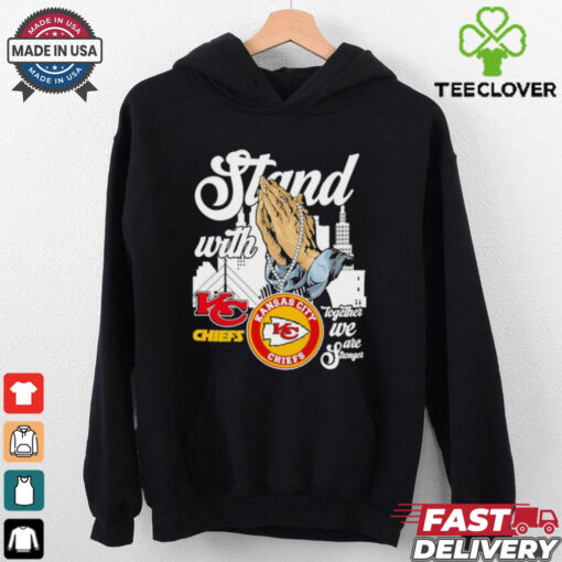 Stand with Kansas City Chiefs together we are stronger shirt
