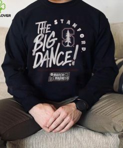 Stanford The Big Dance Shirt