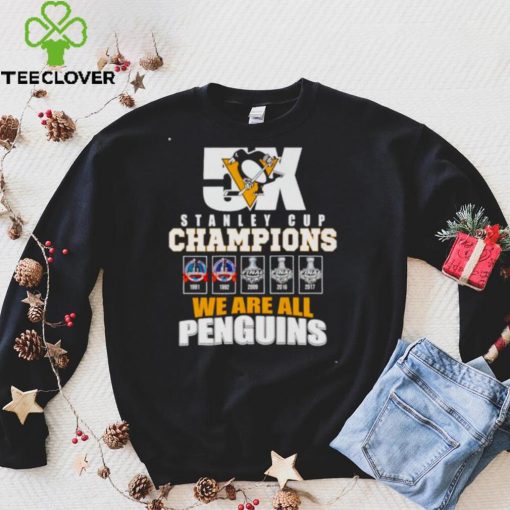 Stanley cup champions we are all Pittsburgh Penguins hoodie, sweater, longsleeve, shirt v-neck, t-shirt