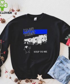 Stanleywsmerch major threat step to me hoodie, sweater, longsleeve, shirt v-neck, t-shirt