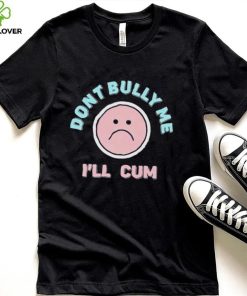 Stanzi Don’t Bully me I’ll cum emoji hoodie, sweater, longsleeve, shirt v-neck, t-shirt
