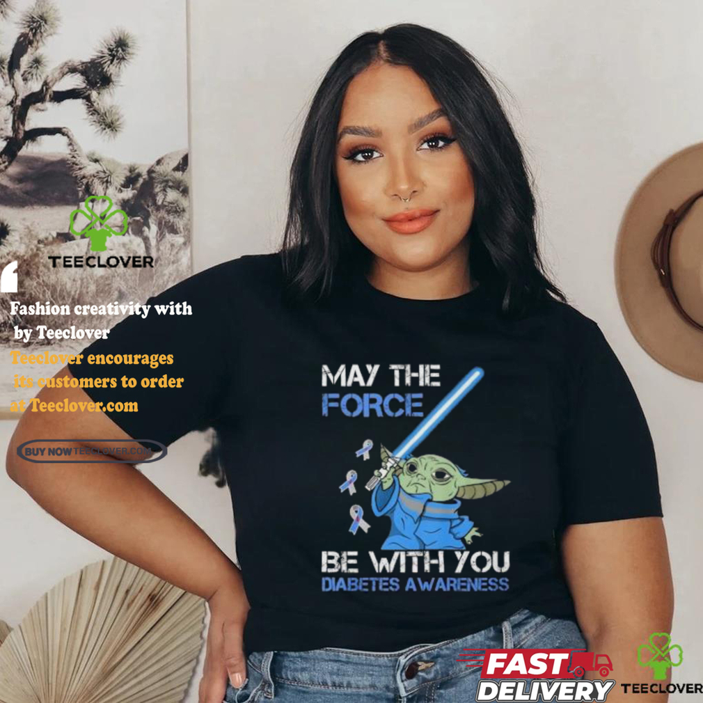 Star Wars Baby Yoda May The Force Be With You Diabetes Awareness shirt Star Wars Baby Yoda May The Force Be With You Diabetes Awareness shirt