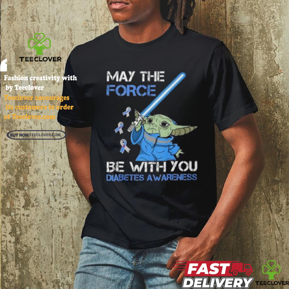 Star Wars Baby Yoda May The Force Be With You Diabetes Awareness shirt Star Wars Baby Yoda May The Force Be With You Diabetes Awareness shirt