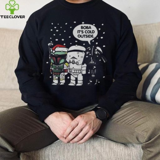 Star Wars Christmas Boba Its Cold Outside T hoodie, sweater, longsleeve, shirt v-neck, t-shirt