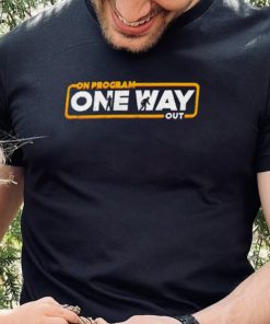 Star Wars On Program One Way out logo shirt