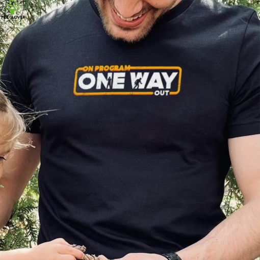 Star Wars On Program One Way out logo hoodie, sweater, longsleeve, shirt v-neck, t-shirt