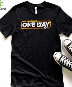 Star Wars On Program One Way out logo hoodie, sweater, longsleeve, shirt v-neck, t-shirt