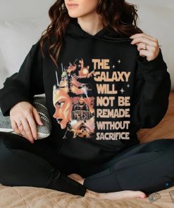 Star Wars Tales Of The Jedi The Galaxy Will Not Be Remade Without Sacrifice T Shirt