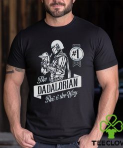 Star Wars The Mandalorian The Dadalorian this is the way shirt