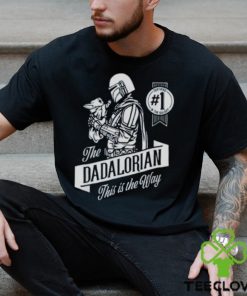Star Wars The Mandalorian The Dadalorian this is the way shirt