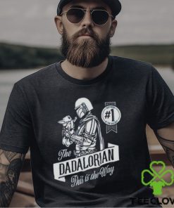 Star Wars The Mandalorian The Dadalorian this is the way shirt