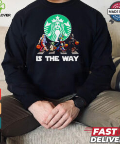 Star Wars characters Starbucks is the way Halloween shirt