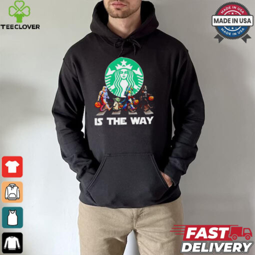 Star Wars characters Starbucks is the way Halloween shirt