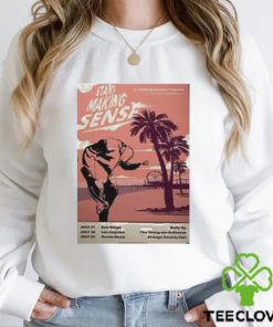 Start making sense july 27 28 29 2023 California art design t shirt