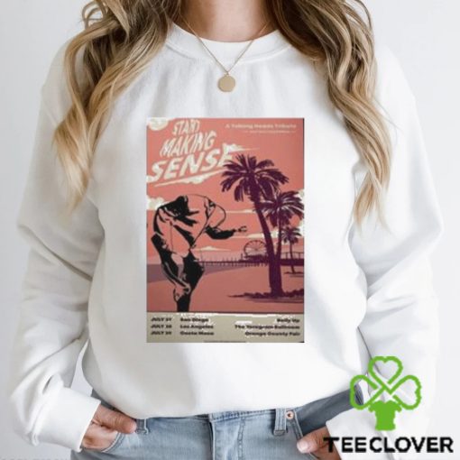 Start making sense july 27 28 29 2023 California art design t shirt