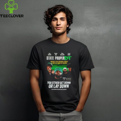 State ProperDT you either get down or lay down shirt
