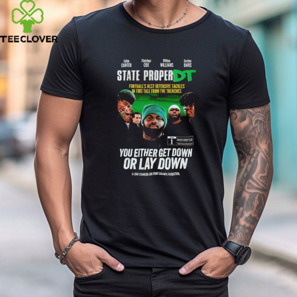 State ProperDT you either get down or lay down shirt State ProperDT you either get down or lay down shirt