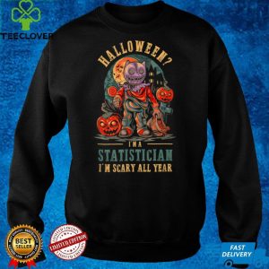 Statistician Im Scary All Year Halloween Data Scientist T Shirt