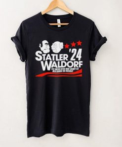 Statler Waldorf ’24 cuz America needs more grumpy old men running for president hoodie, sweater, longsleeve, shirt v-neck, t-shirt