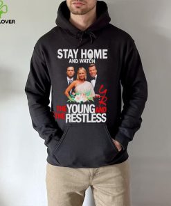 Stay At Home The Young And The Restless Movies Shirt
