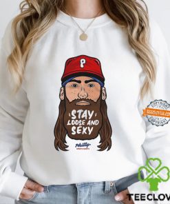 Stay Loose And Sexy Philly Shirt