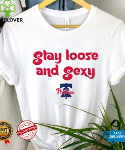 Stay Loose and Sexy Philadelphia Phillies baseball logo shirt