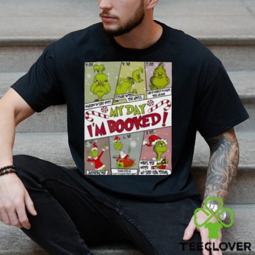 Stay On Track With My Day I’m Booked Grinch Christmas Schedule Shirt