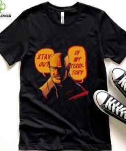 Stay Out Of My Territory Breaking Bad Mr White art shirt