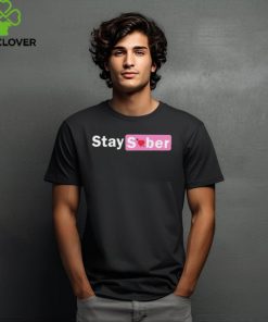 Stay Sober Valentine’s Shirt