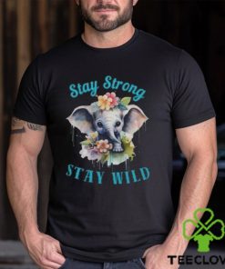 Stay Strong Wild Adorable Elephant Classic T Shirt Unisex 2 Stay Strong Wild Adorable Elephant Classic T Shirt Unisex