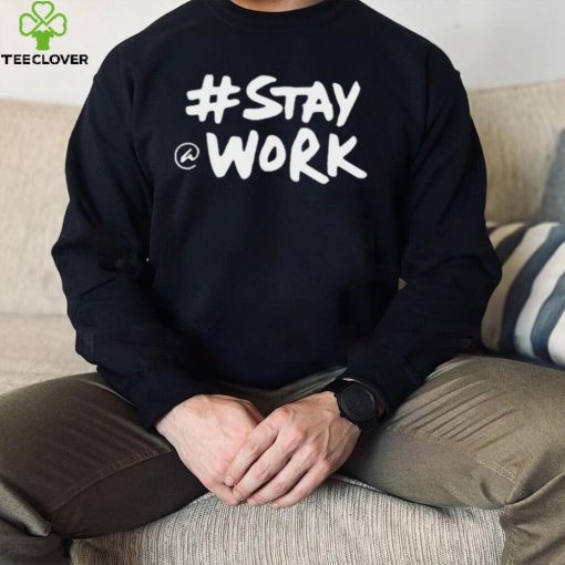 Stay Work Elon Musk Twitter 2022 shirt