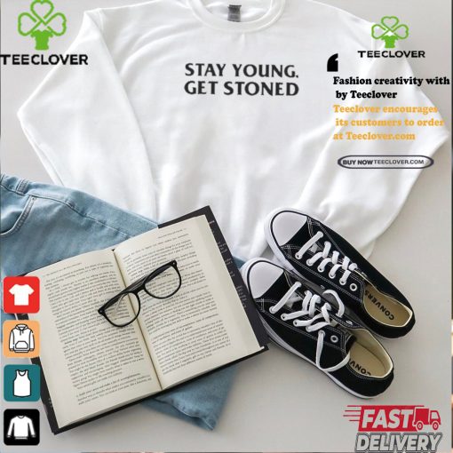 Stay Young Get Stoned T Shirt