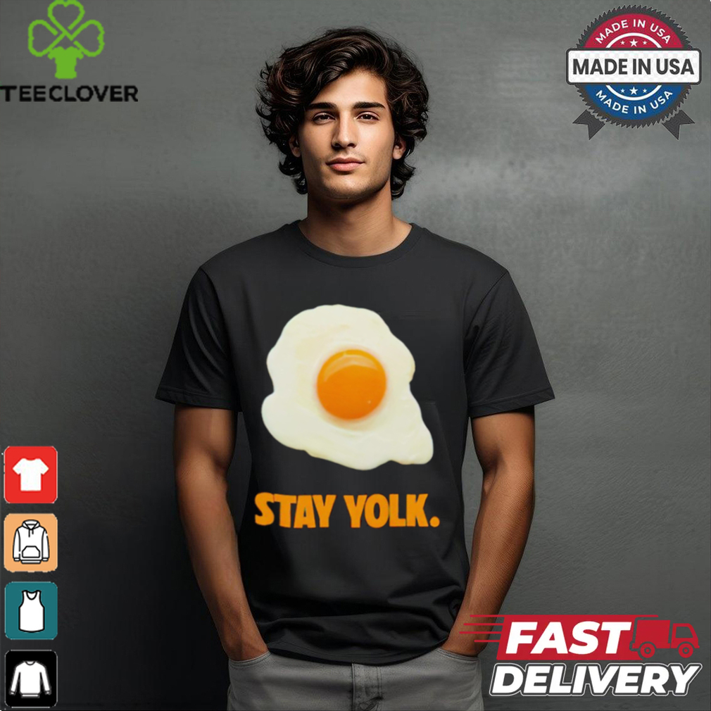 Stay yolk egg shirt Stay yolk egg shirt