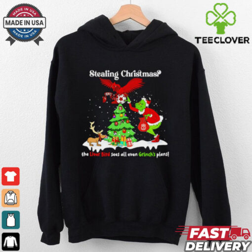 Stealing Christmas the Liver Bird sees all even Grinch’s plans shirt