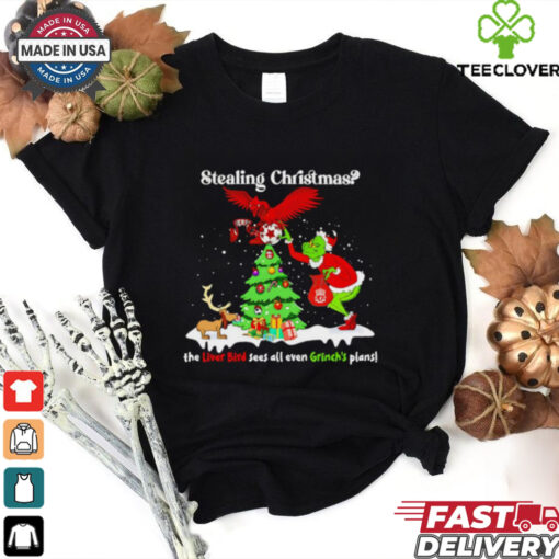 Stealing Christmas the Liver Bird sees all even Grinch’s plans shirt