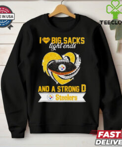 Steelers I love big sacks tight ends and a strong D hoodie, sweater, longsleeve, shirt v-neck, t-shirt