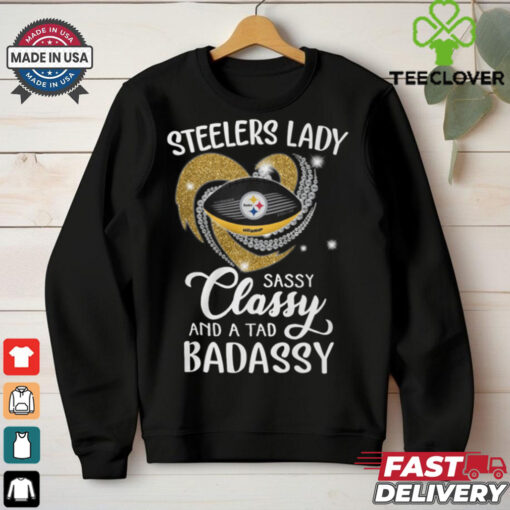 Steelers Laydy Sassy Classy And A Tad Badassy Shirt