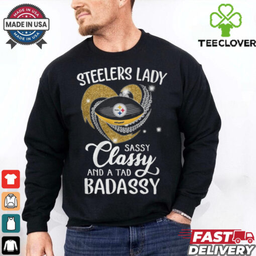 Steelers Laydy Sassy Classy And A Tad Badassy Shirt