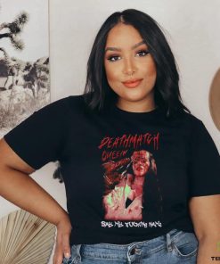 Steph De Lander Deathmatch Queen say my F name horror shirt