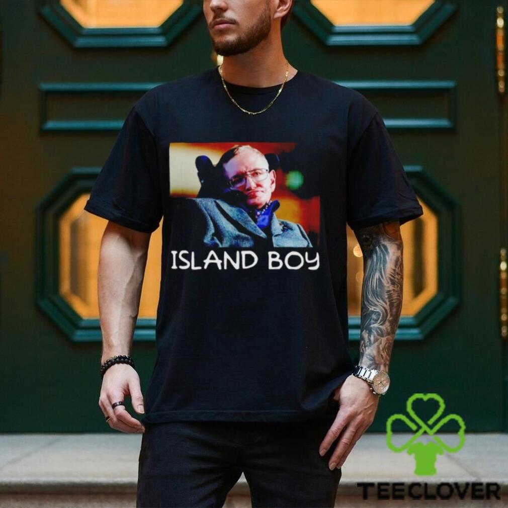 Stephen Hawking Island Boy shirt Stephen Hawking Island Boy shirt