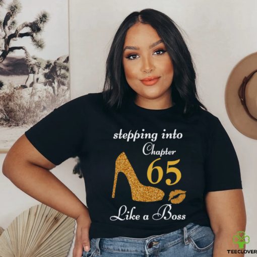 Stepping Into Chapter 65 Like A Boss Shirt