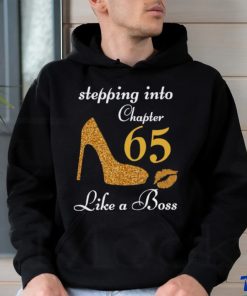 Stepping Into Chapter 65 Like A Boss Shirt