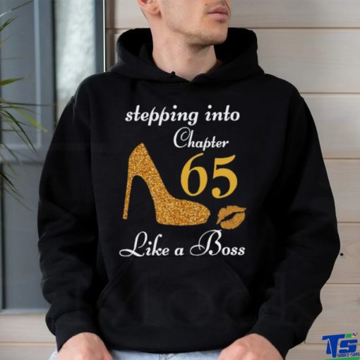 Stepping Into Chapter 65 Like A Boss Shirt